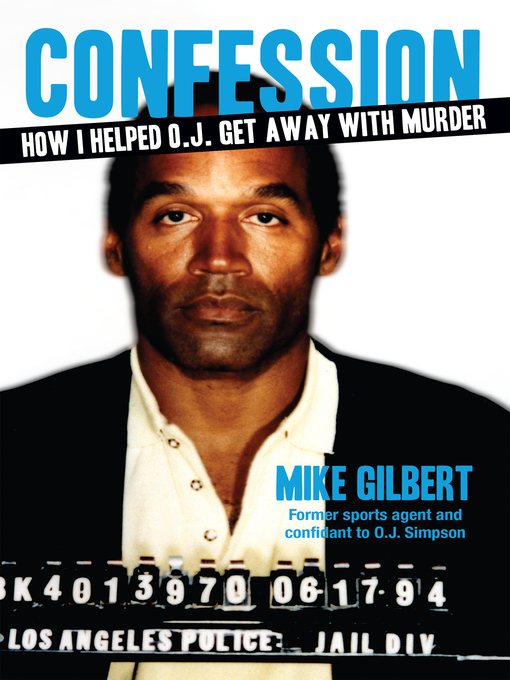 Title details for How I Helped O.J. Get Away With Murder by Mike Gilbert - Wait list